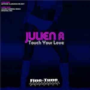 Julien R - Touch Your Love