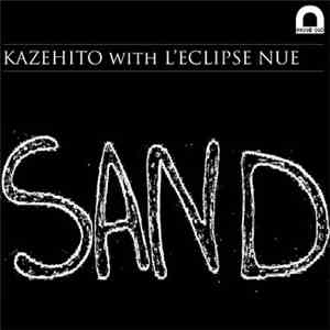 Kazehito with L'eclipse Nue - Sand