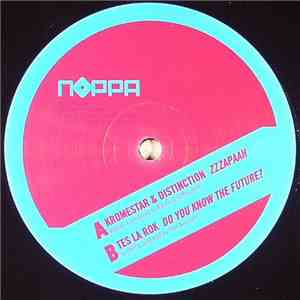 Kromestar & Distinction / Tes La Rok - Zzzapaah / Do You Know The Future?