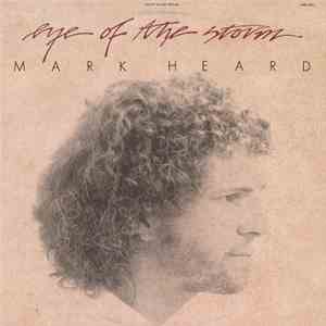 Mark Heard - Eye Of The Storm