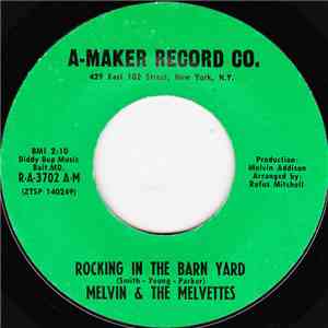 Melvin & The Melvettes - Rocking In The Barn Yard