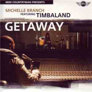 Michelle Branch Featuring Timbaland - Getaway