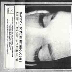 Navicon Torture Technologies - Kissing The Sun On Her Spine