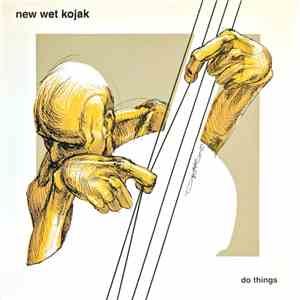 New Wet Kojak - Do Things