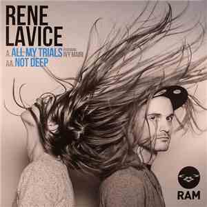 Rene LaVice - All My Trials / Not Deep
