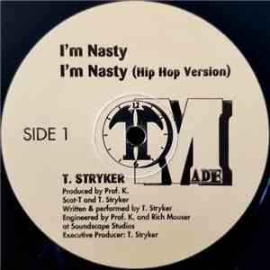 T. Stryker - I'm Nasty