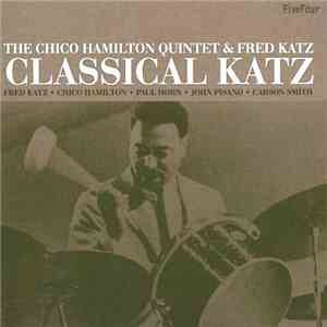 The Chico Hamilton Quintet & Fred Katz - Classical Katz