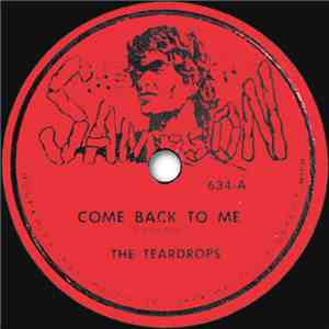 The Teardrops - Come Back To Me / Sweet Lovin' Daddy-O