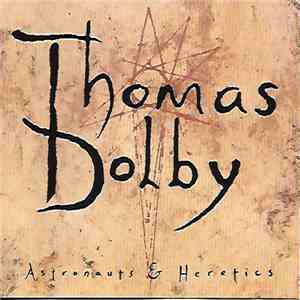 Thomas Dolby - Astronauts & Heretics