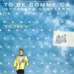 Toby - To Be Comme Ça (Etcetera, Etcetera)