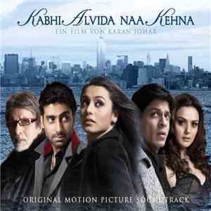 Various - Kabhi Alvida Naa Kehna (Original Motion Picture Soundtrack)