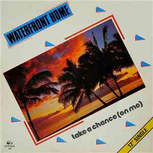 Waterfront Home - Take A Chance (On Me)