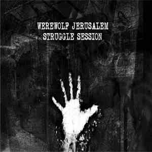 Werewolf Jerusalem / Struggle Session - Split