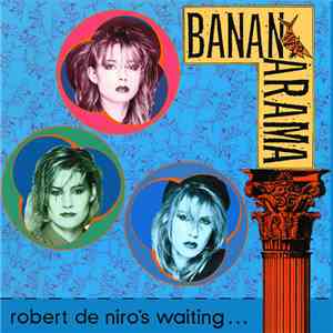 Bananarama - Robert De Niro's Waiting