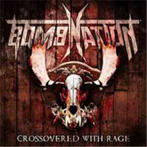 Bombnation - Crossovered With Rage