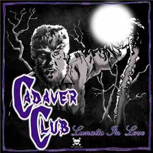 Cadaver Club - Lunatic In Love
