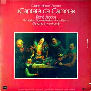 Caldara ∙ Händel ∙ Porpora – René Jacobs ∙ Bart Kuijken ∙ Sigiswald Kuijken ∙ Anner Bylsma ∙ Gustav Leonhardt - »Cantata Da Camera«