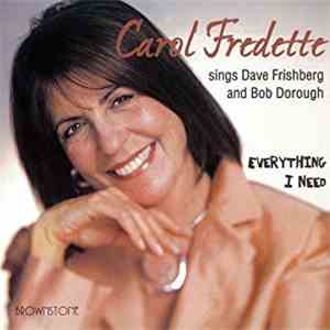 Carol Fredette - Everything I Nneed: Carol Fredette Sings Dave Frishberg And Bob Dorough
