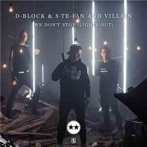 D-Block & S-te-Fan And Villain - We Don't Stop (Lights Out)