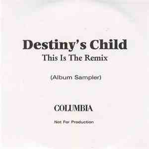 Destiny's Child - This Is The Remix (Album Sampler)