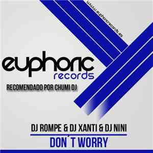 DJ Rompe & DJ Xanti & DJ Nini - Don't Worry