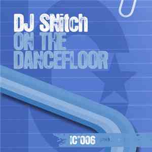 DJ SNitch - On The Dance Floor
