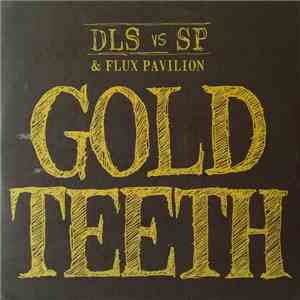 DLS Vs SP & Flux Pavilion - Gold Teeth