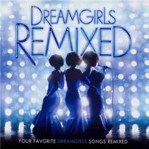 Dreamgirls - Dreamgirls Remixed