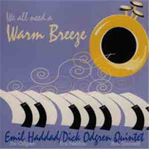 Emil Haddad/Dick Odgren Quintet - We All Need A Warm Breeze