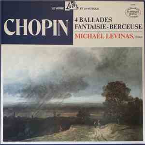 Frédéric Chopin, Michaël Levinas - 4 Ballades - Fantaisie - Berceuse