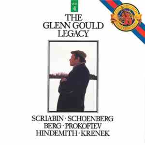 Glenn Gould - The Glenn Gould Legacy, Vol. 4 - Scriabin, Schoenberg, Berg, Prokofiev, Hindemith, Krenek