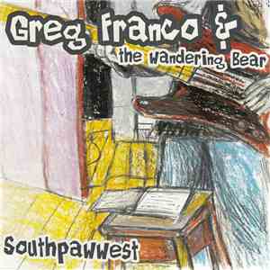 Greg Franco And The Wandering Bear - Southpawwest