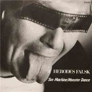 Herodes Falsk - Sex Machine / Monster Dance