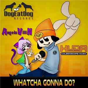Huda, Angela Villin - Whatcha Gonna Do?