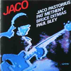 Jaco Pastorius • Pat Metheny • Bruce Ditmas • Paul Bley - Jaco