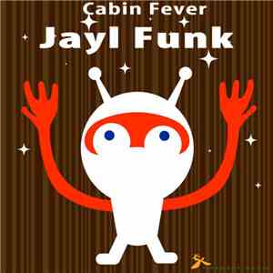 Jayl Funk - Cabin Fever