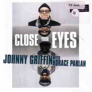 Johnny Griffin Meets Horace Parlan - Close Your Eyes
