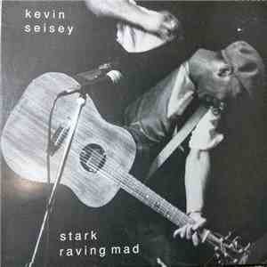 Kevin Seisey - Stark Raving Mad
