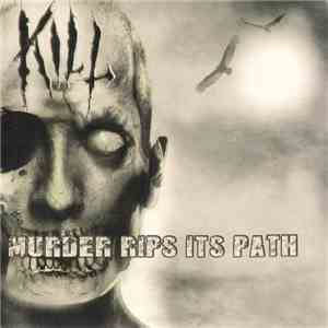 Kill  - Murder Rips Its Path