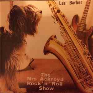 Les Barker - The Mrs Ackroyd Rock'n'Roll Show