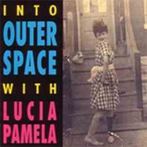 Lucia Pamela - Into Outer Space With Lucia Pamela