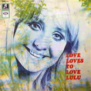 Lulu - Love Loves To Love Lulu