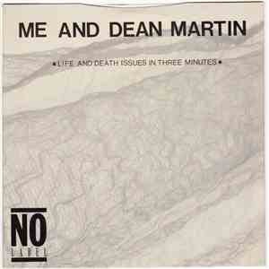Me And Dean Martin - Life And Death Issues In Three Minutes