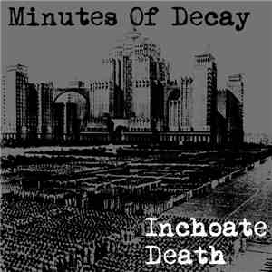 Minutes Of Decay - Inchoate Death