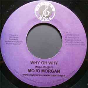 Mojo Morgan - Why Oh Why