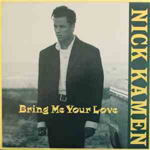 Nick Kamen - Bring Me Your Love