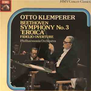 Otto Klemperer, Beethoven, Philharmonia Orchestra - Symphony No. 3 'Eroica' / Fidelio Overture