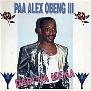 Paa Alex Obeng III - Dabi Na Meka