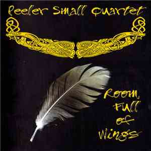 Peeler Small Quartet - Room Full Of Wings