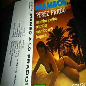 Perez Prado - Mambo A Lo Prado!